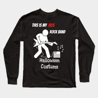 This is My 80s Rock Band Halloween Costume Long Sleeve T-Shirt